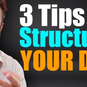 3 TIPS TO STRUCTURE YOUR DAY AS AN ENTREPRENEUR