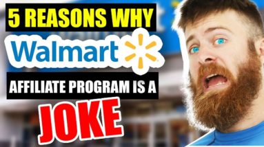 5 Reasons Walmarts Affiliate Program is a JOKE