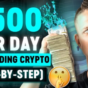 EASY $500 A Day Crypto Day Trading for Beginners (Step by Step Guide)