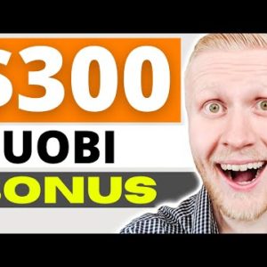 Huobi Global Exchange Welcome BONUS $300 (Huobi EARN Review 2022)