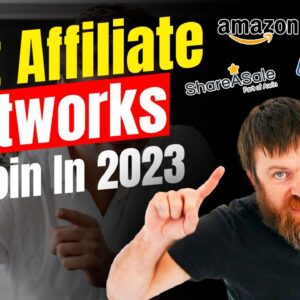 7 Best Affiliate Networks You NEED To Join in 2023 To Make Money